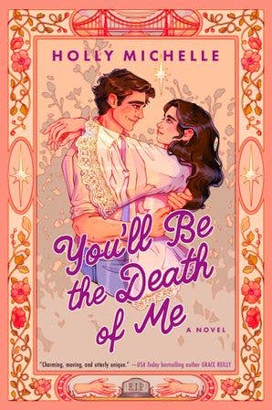 You'll Be the Death of Me by Holly Michelle