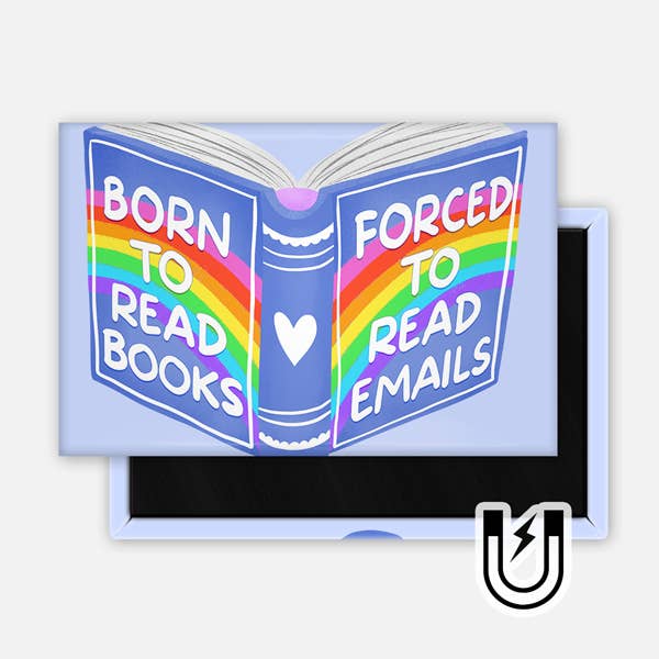 Born to Read Books Forced to Read Emails Magnet 2x3"