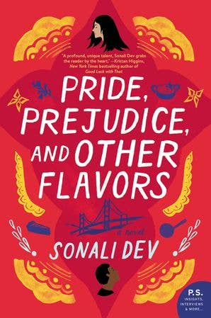 Pride, Prejudice, and Other Flavors : Sonali Dev
