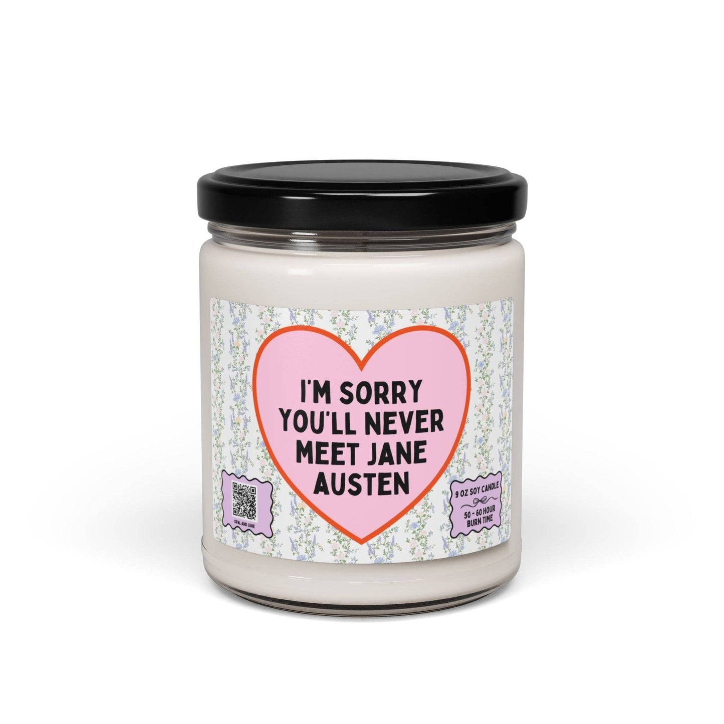I'm Sorry You'll Never Meet Jane Austen: Sea Salt + Orchid / 9oz