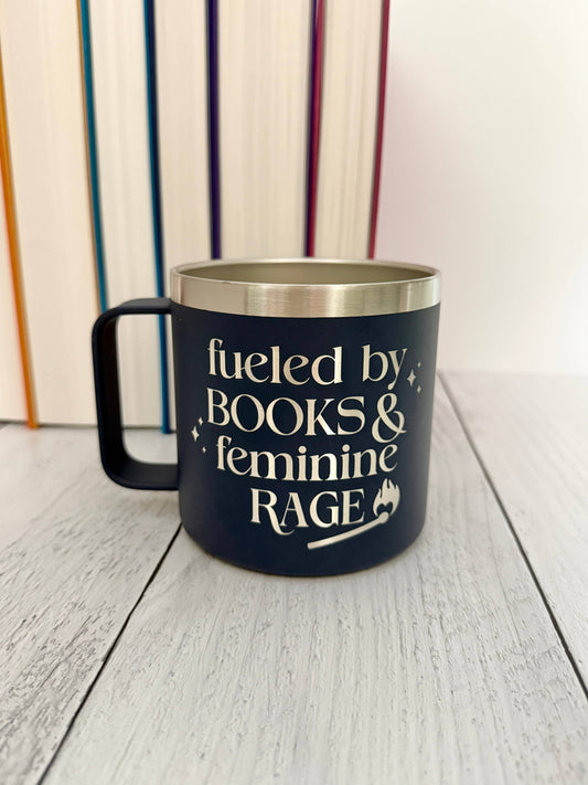 Fueled By Books & Feminine Rage Stainless Camp Mug 16 oz: Black