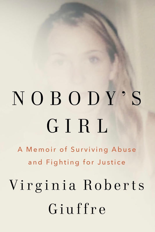 Nobody's Girl: A Memoir of Surviving Abuse and Fighting for Justice