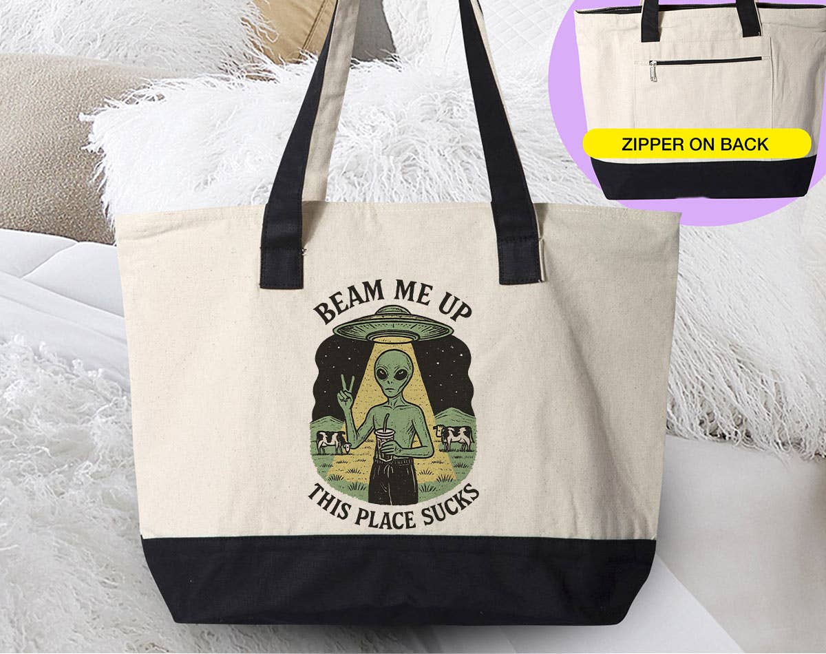 Beam Me Up, This Place Sucks Funny Alien Tote Bag